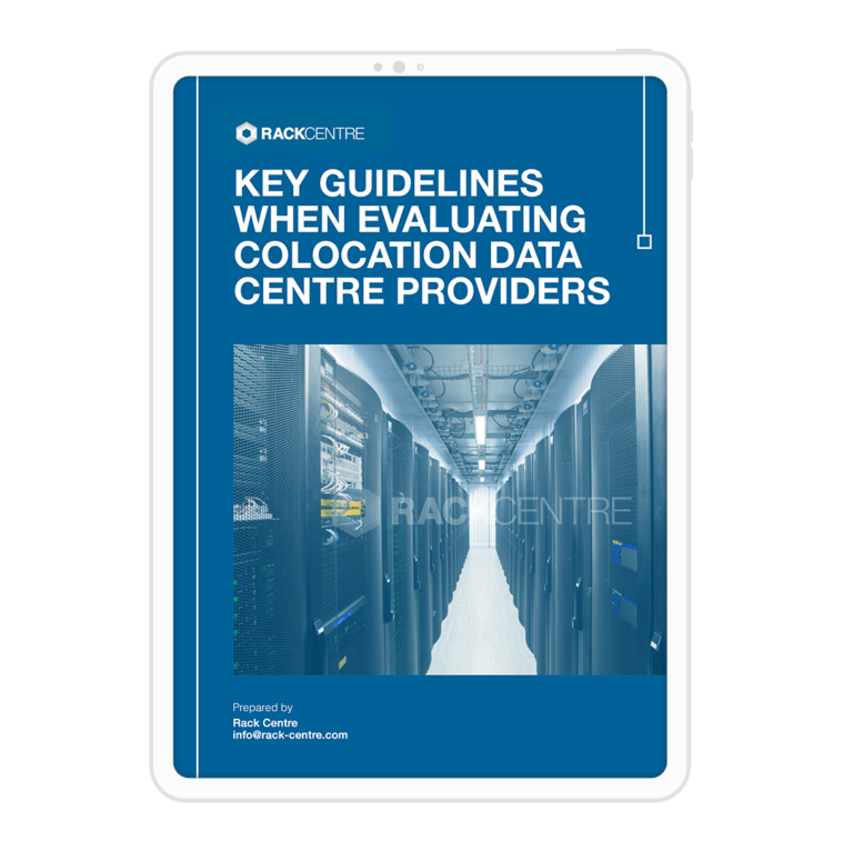 KEY GUIDELINES WHEN EVALUATING COLOCATION DATA CENTRE PROVIDERS