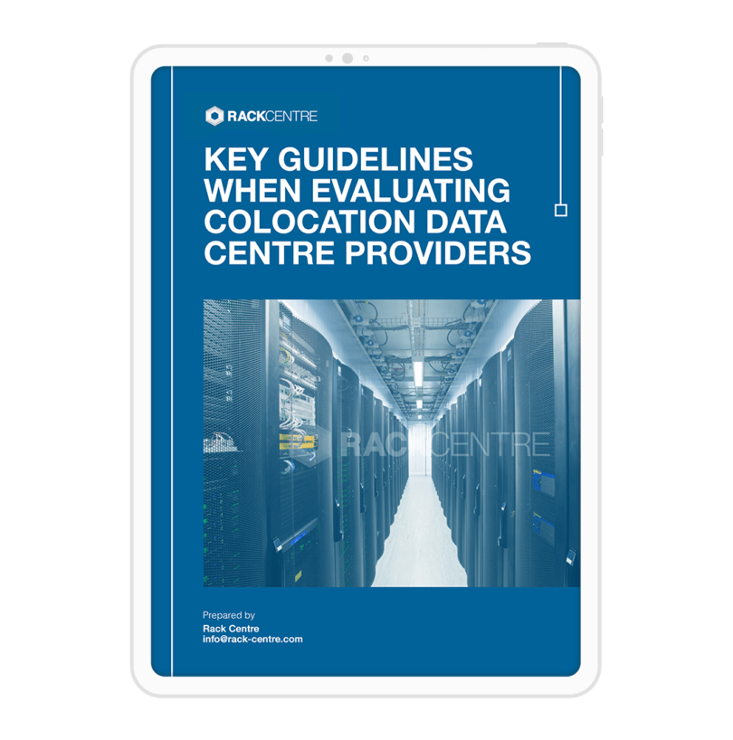 KEY GUIDELINES WHEN EVALUATING COLOCATION DATA CENTRE PROVIDERS